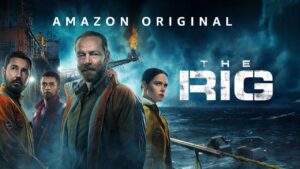 The Rig Season 2 Has Prime Video Announced The Release Dates 2.jpg