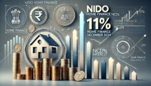 Nido Home Finance Ncds – December 2024 – Should You Invest.jpg